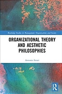 Organizational Theory and Aesthetic Philosophies (Hardcover)