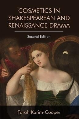 Cosmetics in Shakespearean and Renaissance Drama (Paperback, 2 ed)