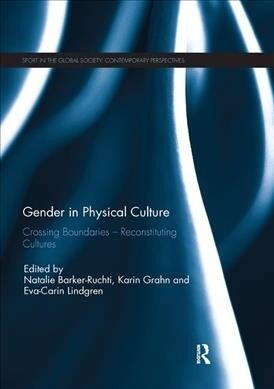 Gender in Physical Culture : Crossing Boundaries - Reconstituting Cultures (Paperback)