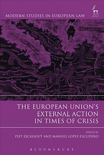 The European Union’s External Action in Times of Crisis (Paperback)