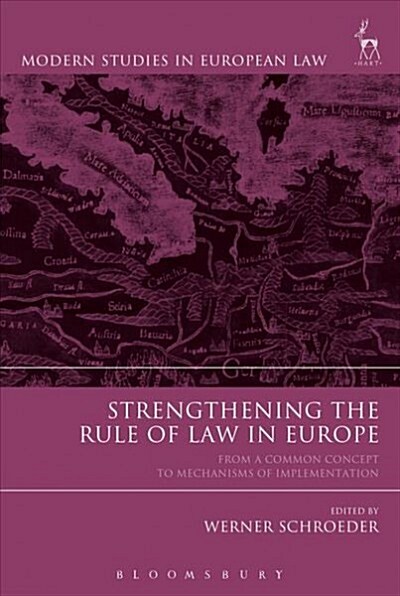 Strengthening the Rule of Law in Europe : From a Common Concept to Mechanisms of Implementation (Paperback)