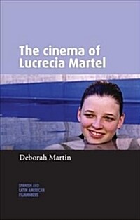 The Cinema of Lucrecia Martel (Paperback)