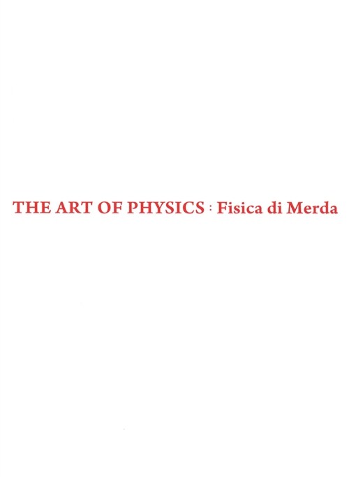 THE ART OF PHYSICS: Fisica di Merda