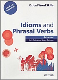 Oxford Word Skills: Advanced: Idioms & Phrasal Verbs Student Book with Key : Learn and Practise English Vocabulary (Paperback)