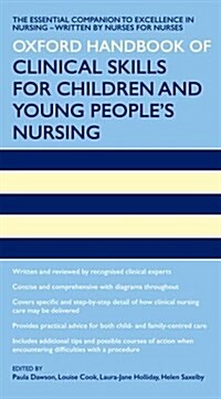 Oxford Handbook of Clinical Skills for Childrens and Young Peoples Nursing (Paperback)