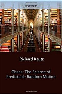 Chaos : The Science of Predictable Random Motion (Paperback)