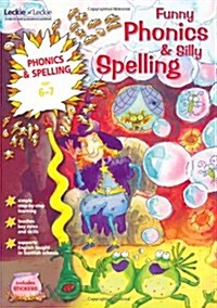 Funny Phonics and Silly Spelling 6-7 (Paperback)