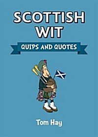 Scottish Wit : Quips and Quotes (Hardcover)