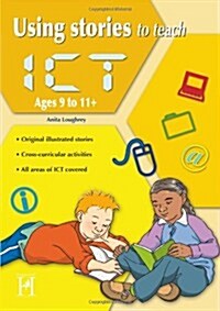 Using Stories to Teach ICT Ages 9 - 11 (Paperback)