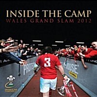 Inside the Camp: Wales Grand Slam 2012 (Hardcover)