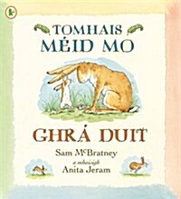 Tomhais Meid Mo Ghra Duit (Guess How Much I Love You) (Paperback)