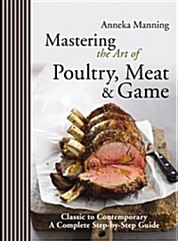 Mastering the Art of Poultry, Meat and Game (Hardcover)