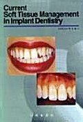 CURRENT SOFT TISSUE MANAGEMENT IN IMPLANT DENTISTRY