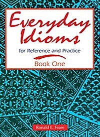 Everyday Idioms 1: For Reference and Practice (Paperback)