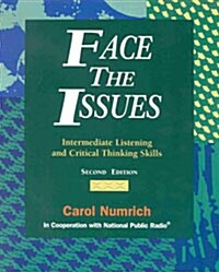 [중고] Face the Issues : Intermediate Listening and Critical Thinking Skills (Paperback, 2 Rev ed)