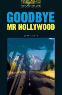 Goodbye Mr Hollywood (Paperback, Illustrated) - The Oxford Bookworms Library, Stage 1