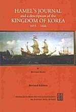 Hamels Journal And A Description Of The Kingdom Of Korea 1653-1666