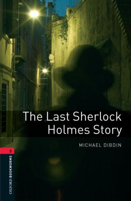 Oxford Bookworms Library Level 3 : The Last Sherlock Holmes Story (Paperback, 3rd Edition)