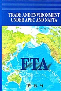 Trade and Environment under APEC and NAFTA