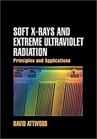 Soft X-Rays and Extreme Ultraviolet Radiation : Principles and Applications (Paperback)