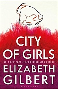 City of Girls : The Sunday Times Bestseller (Hardcover)