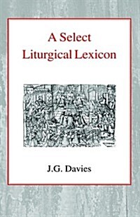 A Select Liturgical Lexicon (Paperback)