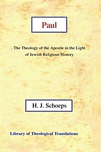 Paul : The Theology of the Apostle in the Light of Jewish Religious History (Paperback)
