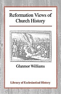 Reformation Views of Church History (Paperback, Revised)