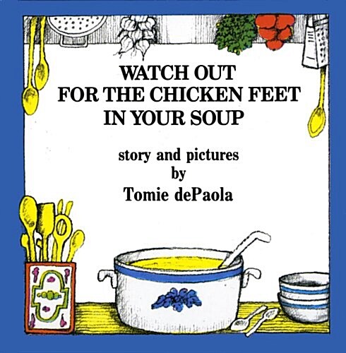 Watch Out for the Chicken Feet in Your Soup (Hardcover)