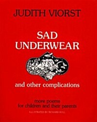 Sad Underwear and Other Complications: More Poems for Children and Their Parents (Hardcover)