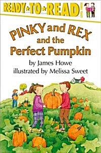 Pinky and Rex and the Perfect Pumpkin: Ready-To-Read Level 3 (Paperback, Repackage)