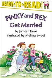 Pinky and Rex Get Married: Ready-To-Read Level 3 (Paperback, Repackage)