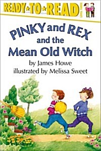 Pinky and Rex and the Mean Old Witch: Ready-To-Read Level 3 (Paperback, Repackage)