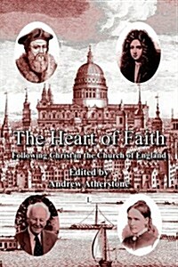 The Heart of Faith : Following Christ in the Church of England (Paperback)