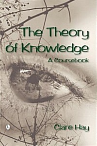 The Theory of Knowledge : A Coursebook (Paperback)