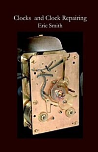 Clocks and Clock Repairing (Paperback, 2nd, Revised)