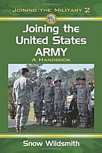 Joining the United States Army: A Handbook (Paperback)