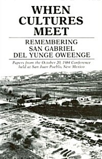 When Cultures Meet: Remembering San Gabriel del Yungue Oweenge (Paperback)