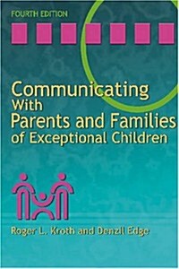 Communicating with Parents and Families of Exceptional Children (Paperback, 4th, Revised)