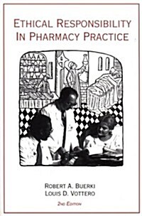 Ethical Responsibility in Pharmacy Practice (Paperback, 2nd)