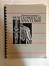 Illustrated Essentials of Musculoskeletal Anatomy (5th, Spiral)