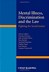 Mental Illness, Discrimination and the Law : Fighting for Social Justice (Hardcover)