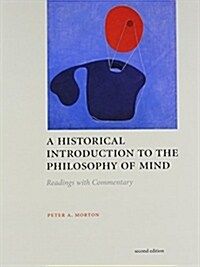 A Historical Introduction to the Philosophy of Mind - Second Edition: Readings with Commentary (Paperback, 2, Revised)