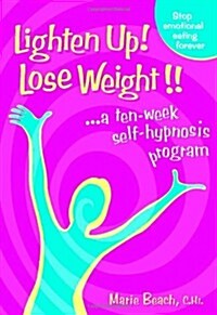 Lighten Up! Lose Weight!! (Paperback)