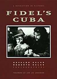 Fidels Cuba: A Revolution in Pictures (Paperback, Original)