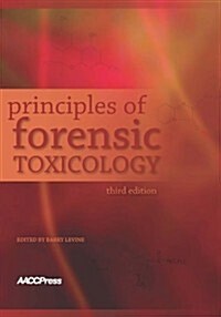 Principles of Forensic Toxicology (3rd, Paperback)