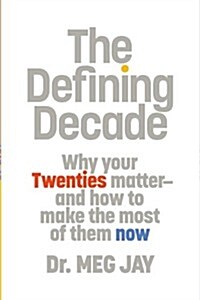 The Defining Decade: Why Your Twenties Matter-And How to Make the Most of Them Now [With Earbuds] (Pre-Recorded Audio Player)