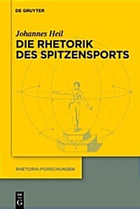 Die Rhetorik Des Spitzensports (Hardcover)