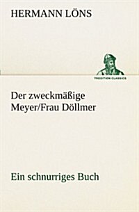 Der Zweckmassige Meyer/Frau Dollmer (Paperback)