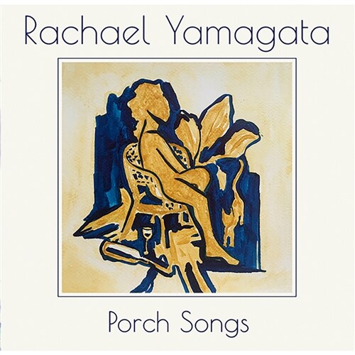 Rachael Yamagata - Porch Songs